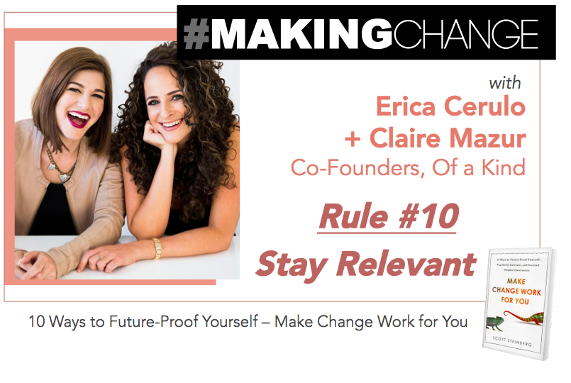 #MakingChange with Erica Cerulo and Claire Mazur – Rule #10 Stay Relevant